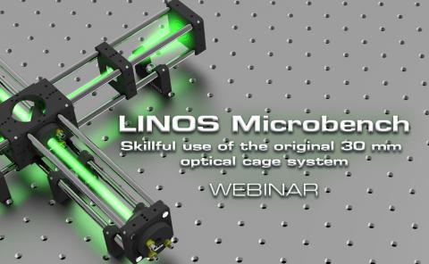 研讨会:LINOS Microbench——熟练使用最初的30毫米光学笼系统